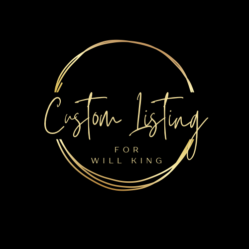 Custom Listing for Will King